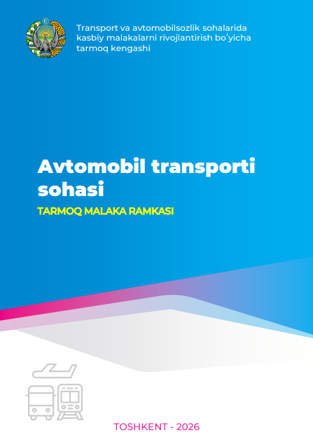 Transport va avtomobilsozlik sohalarida kasbiy malakalarni rivojlantirish boʻyicha tarmoq kengashi