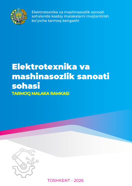 Elektrotexnika va mashinasozlik sanoati sohalarida kasbiy malakalarni rivojlantirish boʻyicha tarmoq kengashi