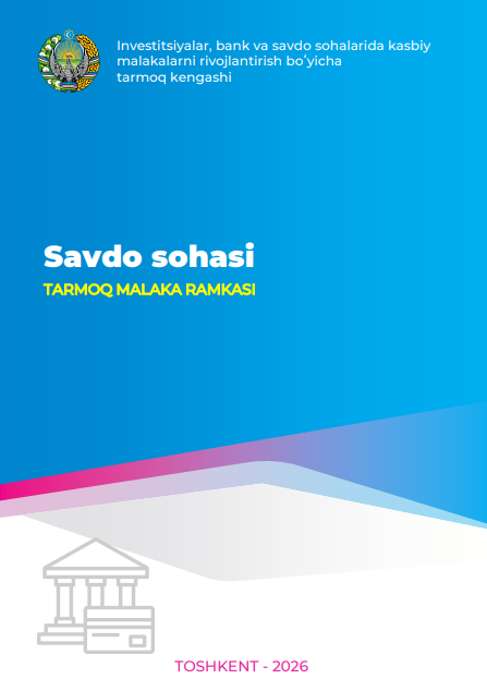 Investitsiyalar, bank va savdo sohalarida kasbiy malakalarni rivojlantirish boʻyicha tarmoq kengashi